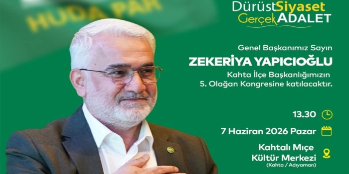 Yapıcıoğlu, Kahta’da HÜDA PAR ilçe kongresine katılacak
